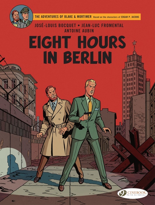 ebook cover of Blake & Mortimer - Volume 29 - Eight Hours in Berlin, by José-louis Bocquet, Jean-Luc Fromental, Antoine Aubin
