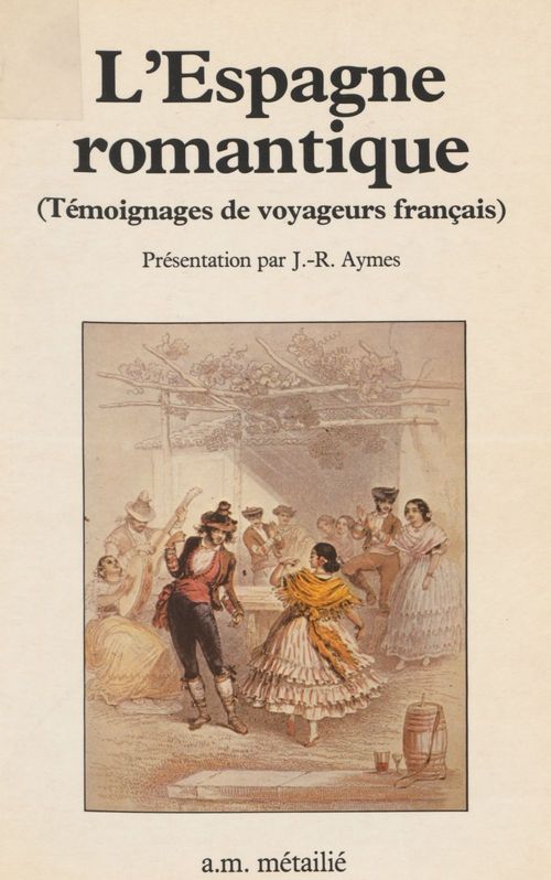 Couverture ebook de L'Espagne romantique : témoignages de voyageurs français, de Collectif