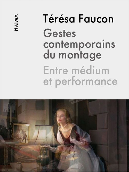 Couverture ebook de Gestes contemporains du montage, de Teresa Faucon