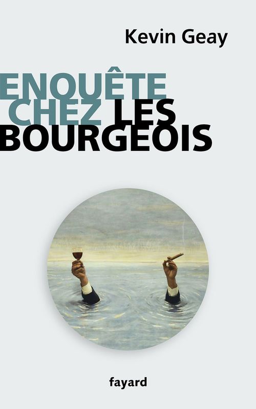 ebook cover of Enquête sur les bourgeois, by Kévin Geay