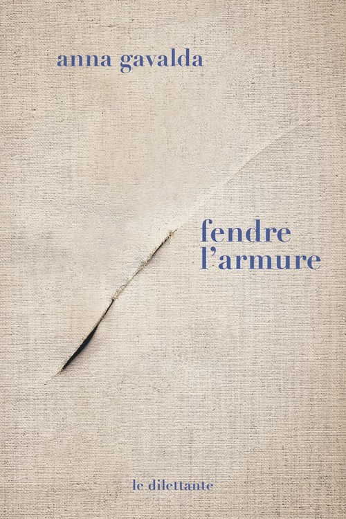 ebook cover of Fendre l'armure, by Anna Gavalda