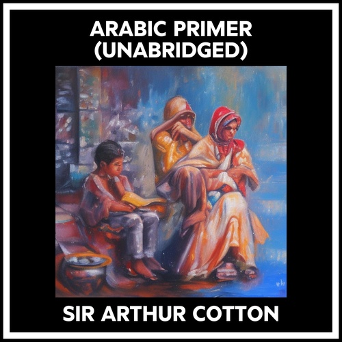 audiobook cover of Arabic Primer (Unabridged), by Arthur Cotton