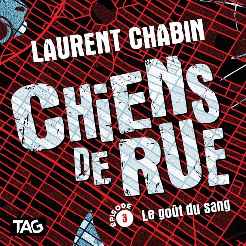 Couverture audiobook de Chiens de rue - épisode 3: Le goût du sang, de Laurent Chabin