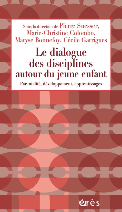 ebook cover of Le dialogue des disciplines autour du jeune enfant, by Collectif, Pierre Suesser, Maryse Bonnefoy, Marie-christine Colombo, Cécile Garrigues