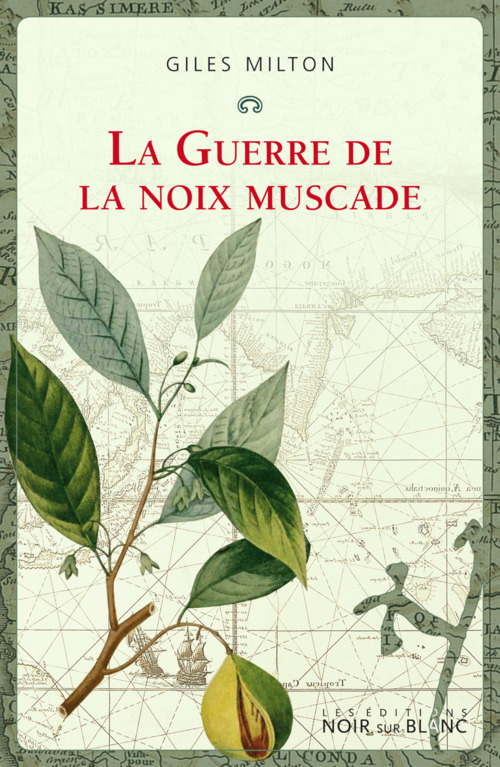 Couverture ebook de La Guerre de la noix muscade, de Giles Milton, Anne-Marie Hussein