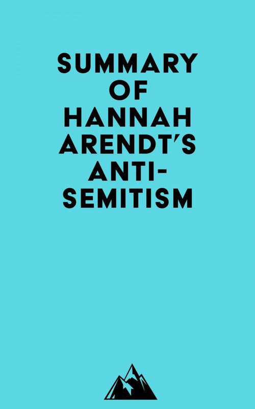 Couverture ebook de Summary of Hannah Arendt's Antisemitism, de Everest Media