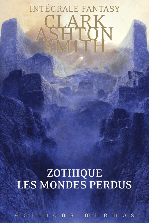 ebook cover of Zothique : Les mondes perdus - L´intégrale, by Clark Ashton Smith