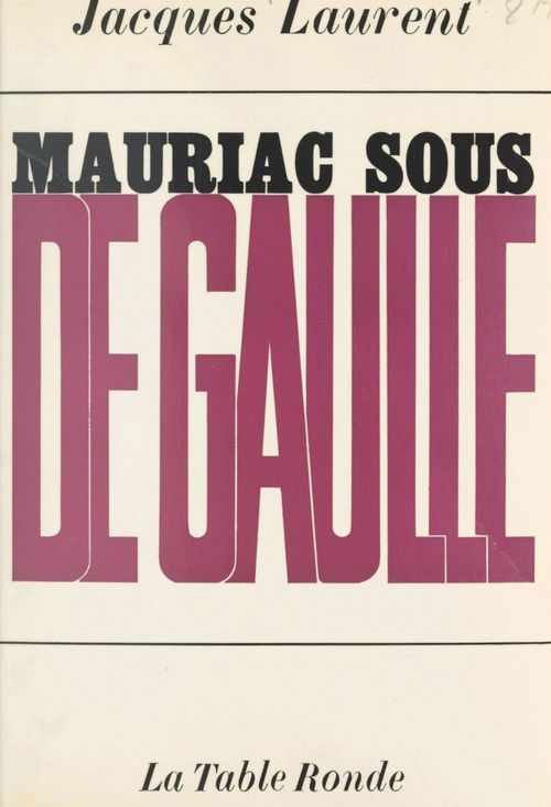 ebook cover of Mauriac sous de Gaulle, by Jacques Laurent