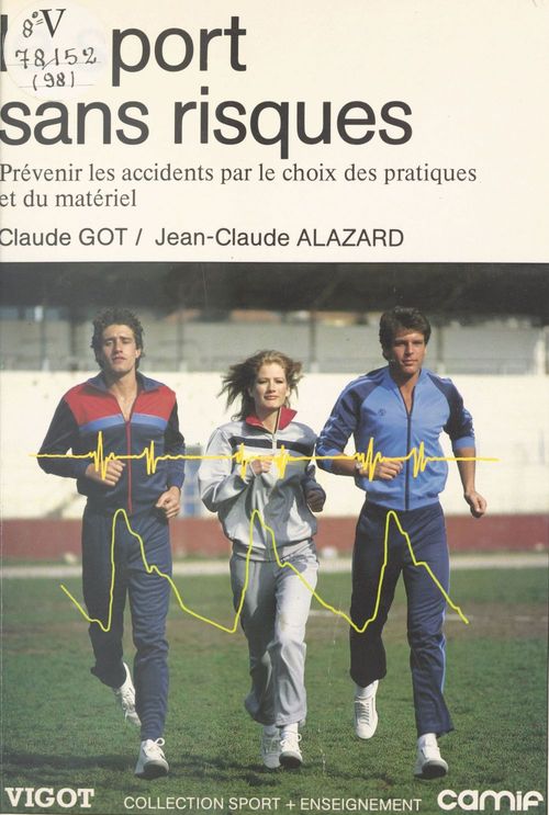 Couverture ebook de Le sport sans risques : prévenir les accidents par le choix des pratiques et du matériel, de Jean-Claude Alazard