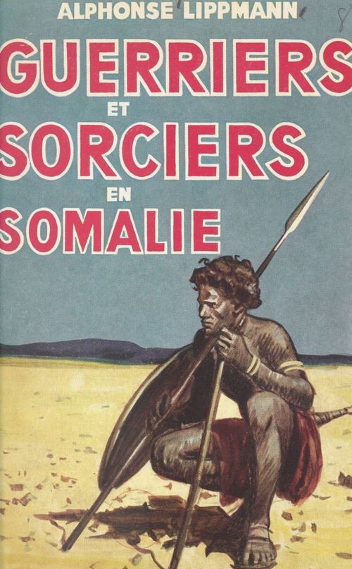 ebook cover of Guerriers et sorciers en Somalie, by Alphonse Lippmann