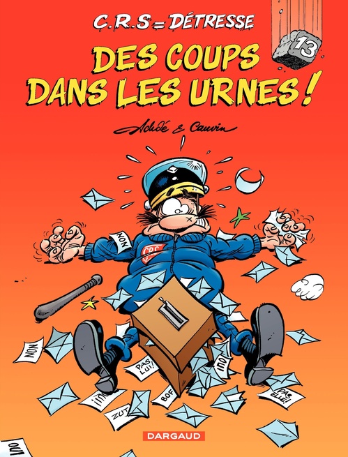 Couverture ebook de C.R.S = Détresse - Tome 13 - Des Coups dans les Urnes, de Achdé, Raoul Cauvin