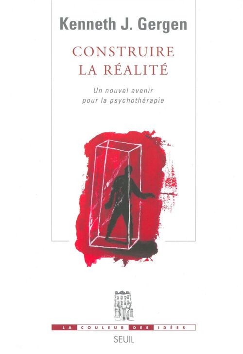 Couverture ebook de Construire la réalité. Un nouvel avenir pour la psychothérapie, de Kenneth J. Gergen
