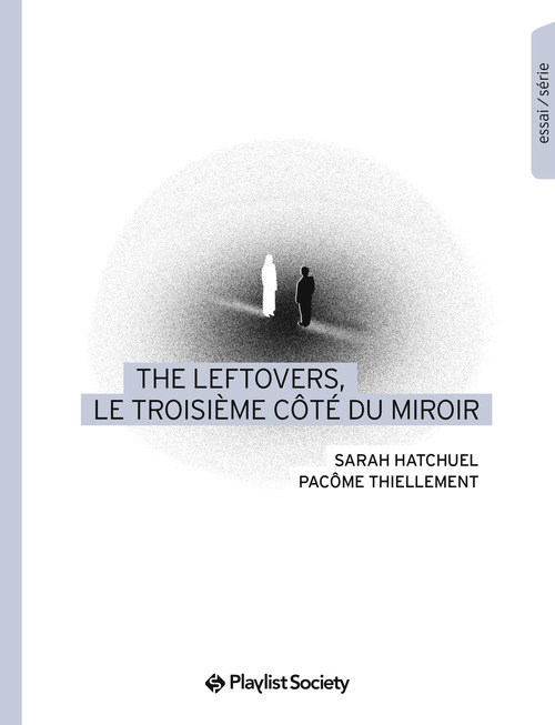 ebook cover of The Leftovers, le troisième côté du miroir, by Sarah Hatchuel, Pacôme Thiellement