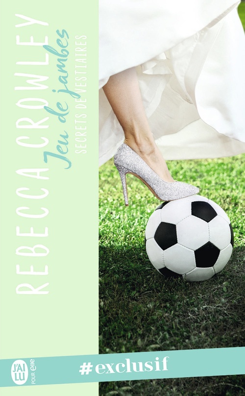 ebook cover of Secrets de vestiaires (Tome 3) - Jeu de jambes, by Rebecca Crowley
