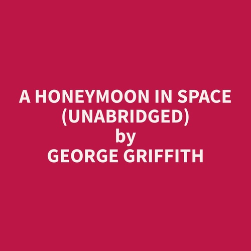 Couverture audiobook de A Honeymoon in Space (Unabridged), de George  Griffith