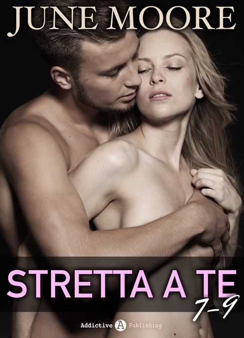 Couverture ebook de Stretta a te, vol. 7-9, de June Moore