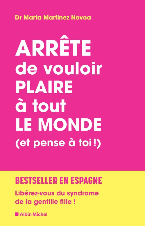 Couverture ebook de Arrête de vouloir plaire à tout le monde (et pense à toi !), de Marta Martinez Novoa