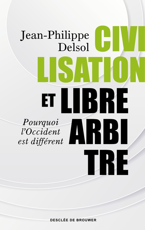 Couverture ebook de Civilisation et libre-arbitre, de Jean-Philippe Delsol