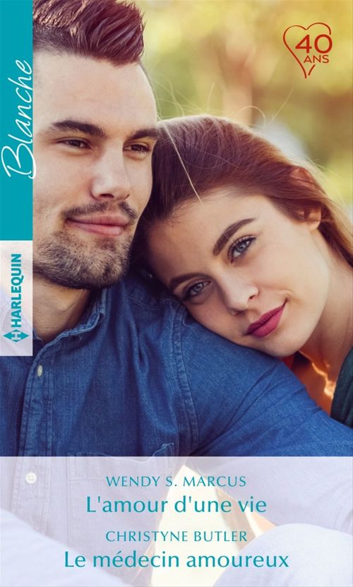 Couverture ebook de L'amour d'une vie - Le médecin amoureux, de Christyne Butler, Wendy S. Marcus