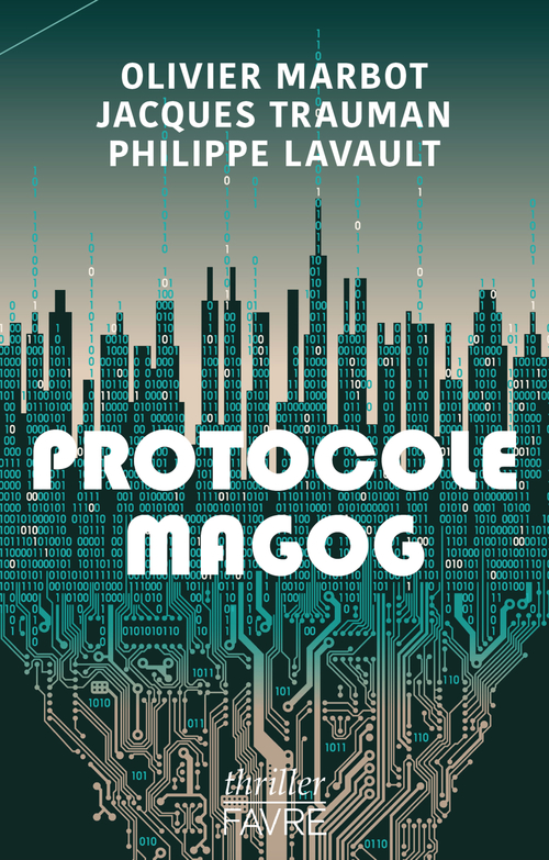 Couverture ebook de Protocole Magog, de Philippe Lavault, Olivier Marbot, Jacques Trauman