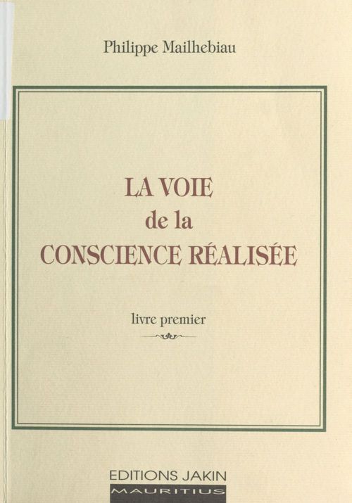 Couverture ebook de La Voie de la conscience réalisée (1), de Philippe Mailhebiau