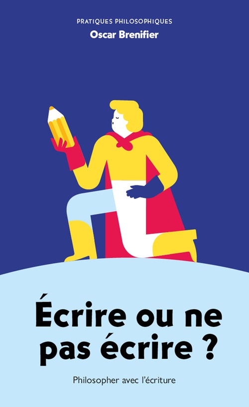ebook cover of Écrire ou ne pas écrire ?, by Oscar Brenifier