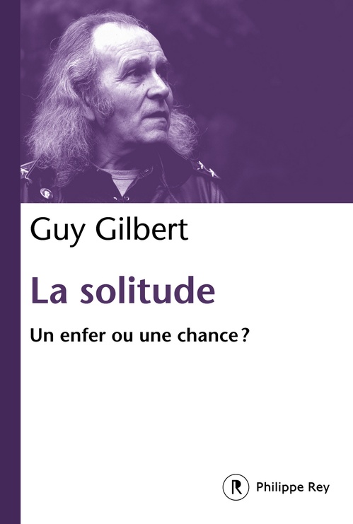 ebook cover of La solitude - Un enfer ou une chance ?, by Guy Gilbert