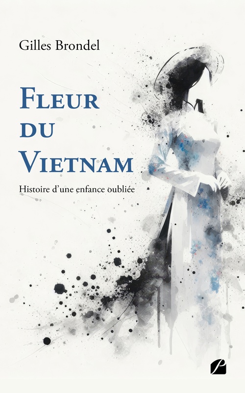 Couverture ebook de Fleur du Vietnam - Histoire d'une enfance oubliée, de Gilles Brondel