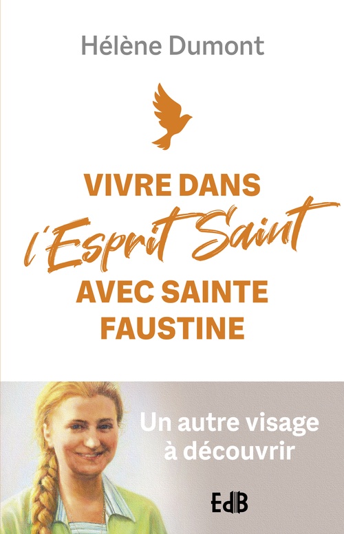 Couverture ebook de Vivre dans l'Esprit Saint avec sainte Faustine, de Hélène Dumont