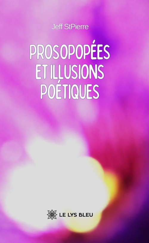 Couverture ebook de Prosopopées et illusions poétiques, de Jeff StPierre