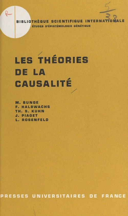 Couverture ebook de Les théories de la causalité, de Mario Bunge, Francis Halbwachs, Thomas samuel Kuhn, L. Rosenfeld, Jean Piaget