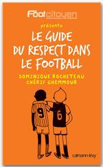 ebook cover of Le Guide du respect dans le football, by Gehmour-C+Rocheteau-