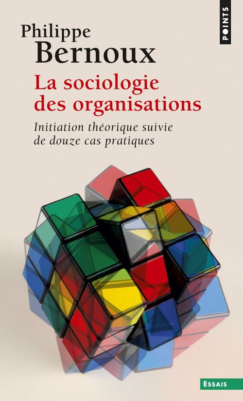 Couverture ebook de Sociologie des organisations. Initiation théorique suivie de douze cas pratiques (La), de Philippe Bernoux