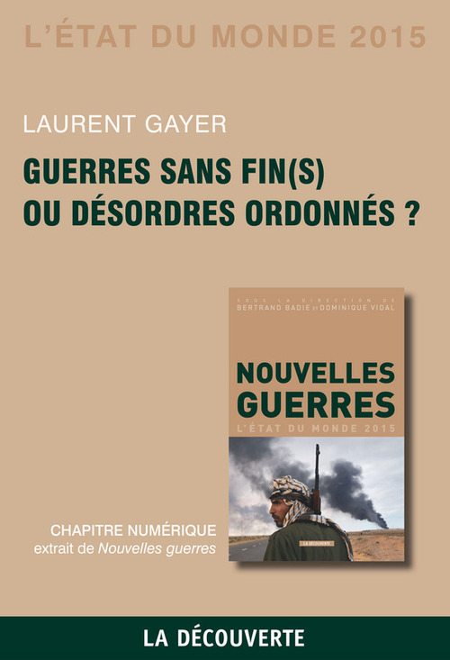 Couverture ebook de Chapitre Etat du monde 2015. Guerres sans fin(s) ou désordres ordonnés ?, de Laurent Gayer