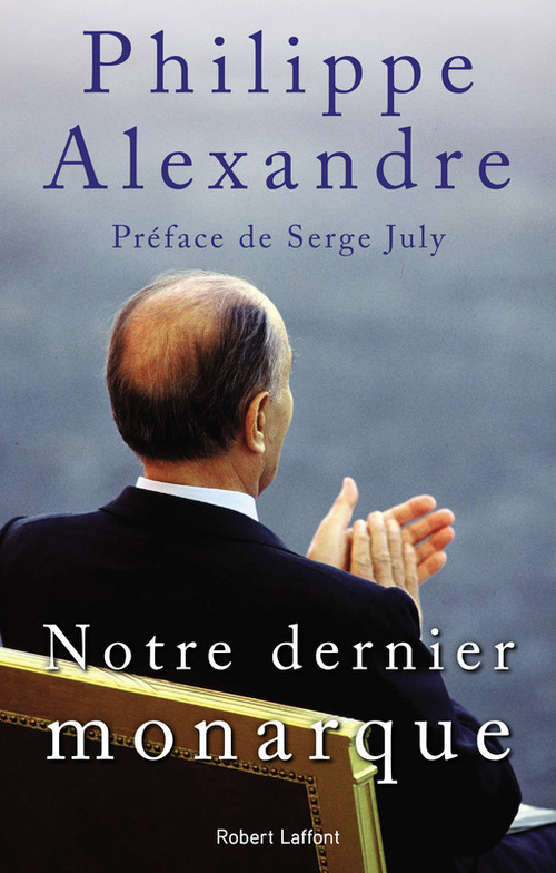 Couverture ebook de Notre dernier monarque, de Philippe Alexandre