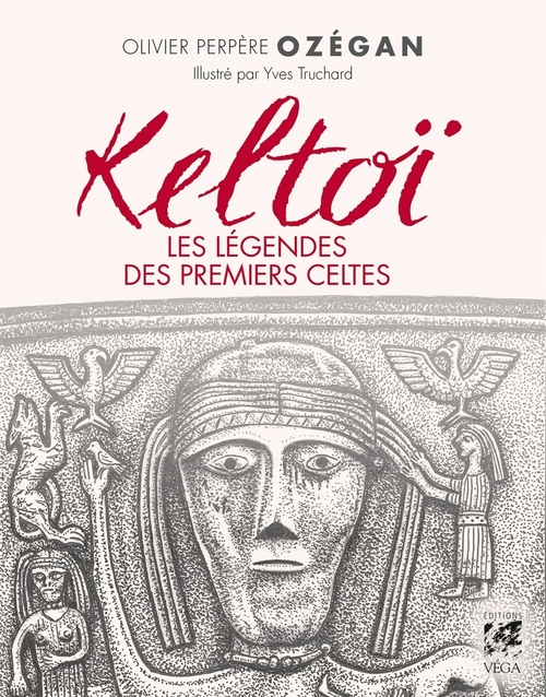 ebook cover of Keltoï, les légendes des premiers celtes, by Olivier Ozégan perpère, Yves Truchard