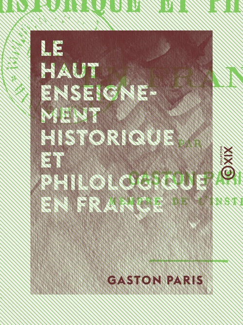 Couverture ebook de Le Haut Enseignement historique et philologique en France, de Gaston Paris
