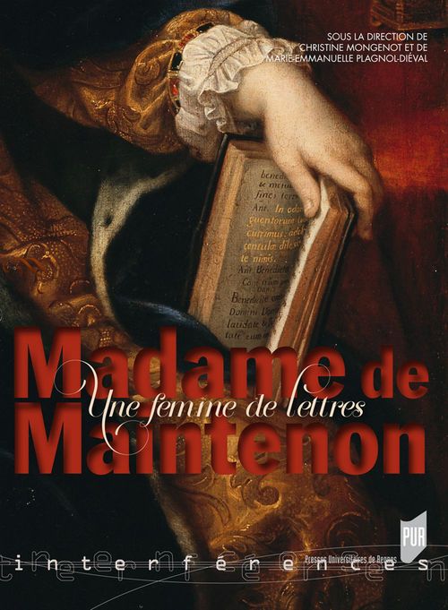 Couverture ebook de Madame de Maintenon - Une femme de lettres, de Christine Mongenot, Marie-Emmanuelle Plagnol-Diéval
