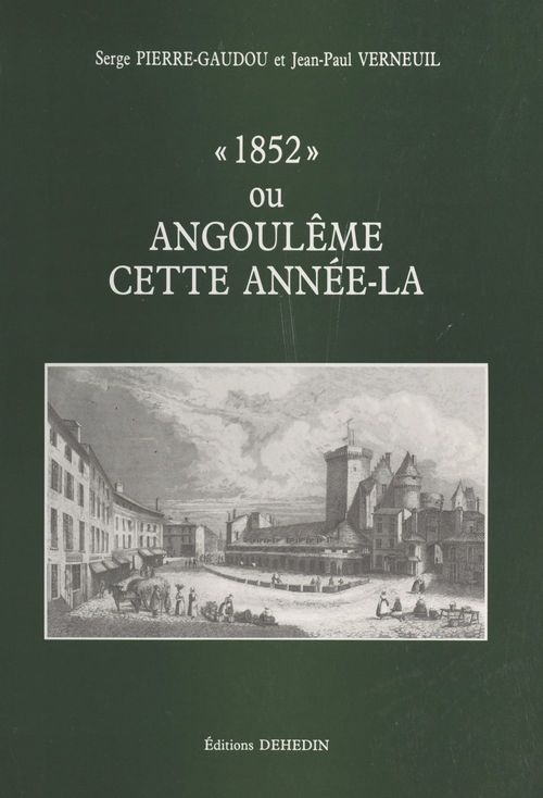 Couverture ebook de 1852 ou Angoulême cette année-là, de Jean-Paul Verneuil, Serge Pierre-Gaudou
