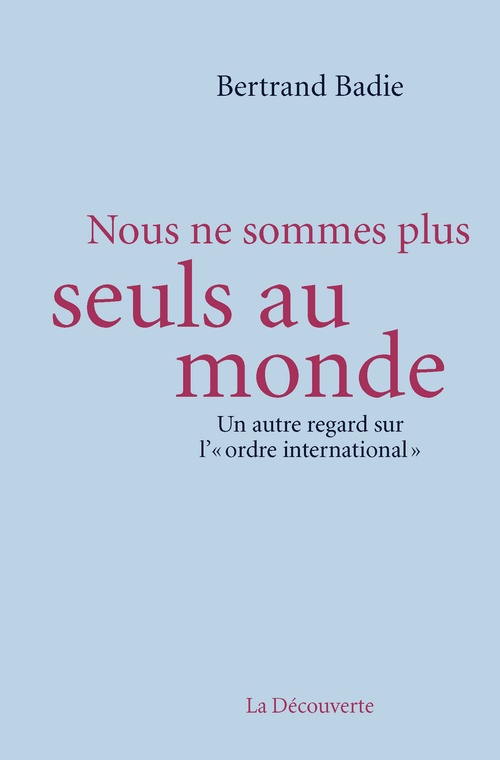 Couverture ebook de Nous ne sommes plus seuls au monde, de Bertrand Badie