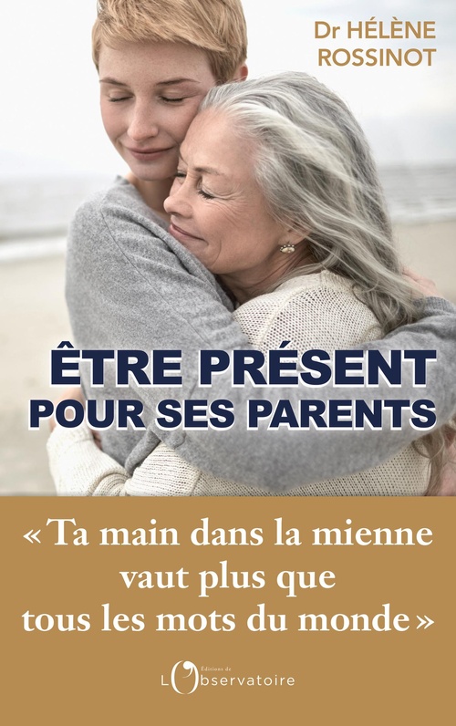 Couverture ebook de Être présent pour ses parents, de Hélène Rossinot