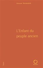 Couverture ebook de L'Enfant du peuple ancien, de Anouar Benmalek