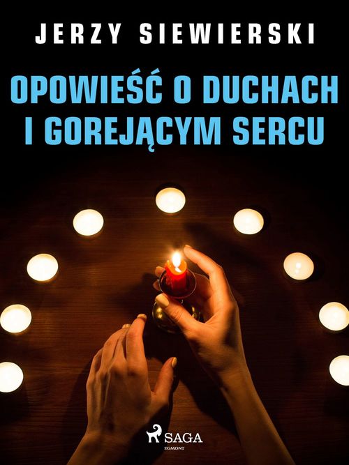 ebook cover of Opowie´s´c o duchach i gorejacym sercu, by Jerzy Siewierski