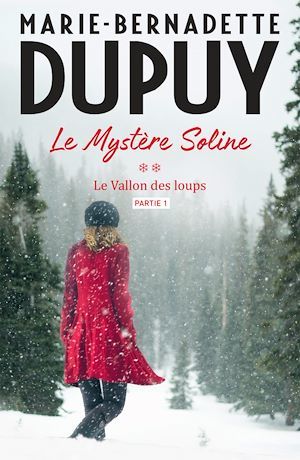 Couverture ebook de Le Mystère Soline, T2 - Le vallon des loups - partie 1, de Marie-Bernadette Dupuy