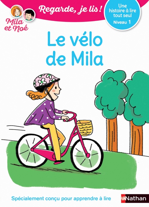 Couverture ebook de Le vélo de Mila - Niveau 1 Regarde je lis ! Une histoire a lire tout seul, de Eric Battut, Marion Piffaretti, Olivia Cosneau
