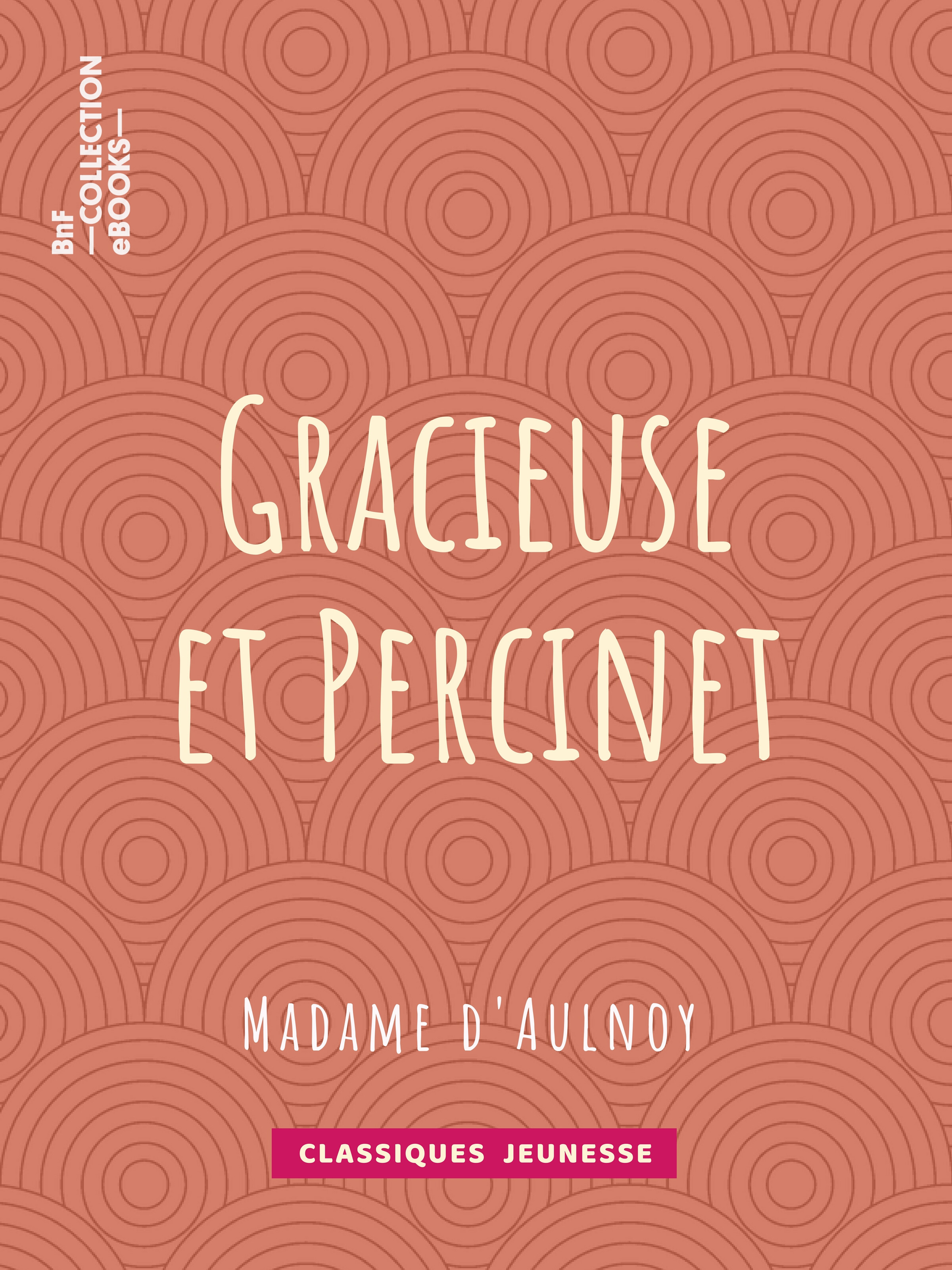 Couverture ebook de Gracieuse et Percinet, de Madame d'Aulnoy
