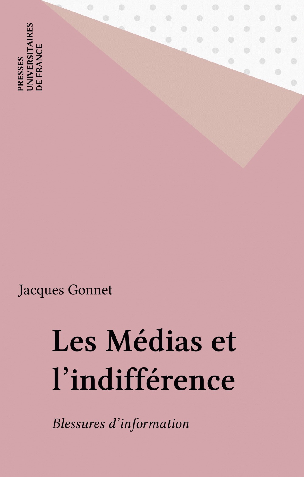 ebook cover of Les Médias et l'indifférence, by Jacques Gonnet
