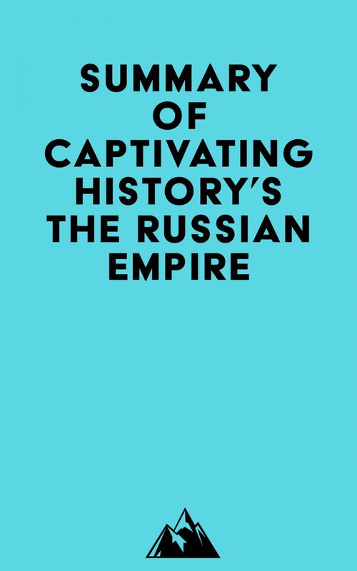 ebook cover of Summary of Captivating History's The Russian Empire, by Everest Media