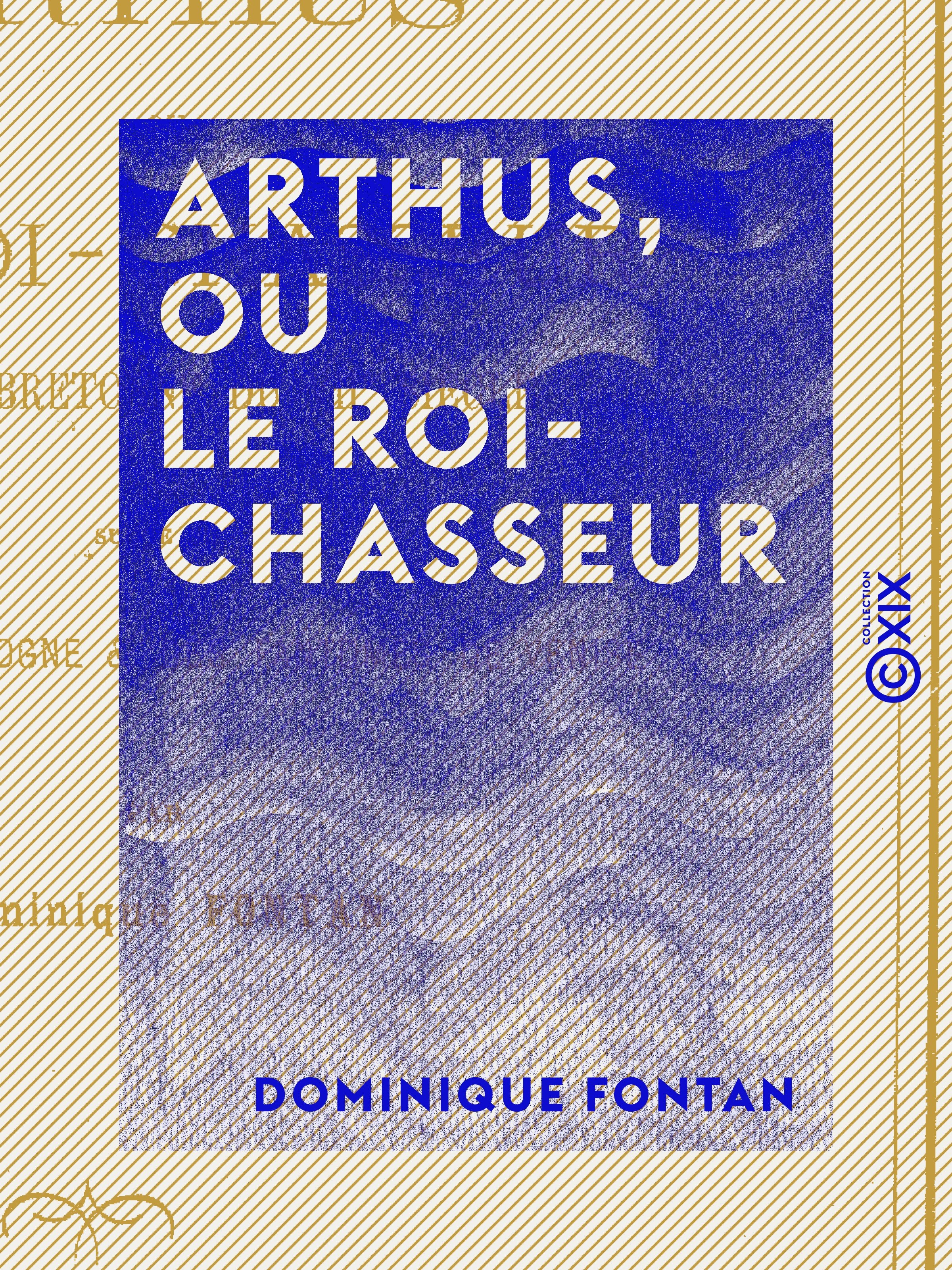 Couverture ebook de Arthus, ou le Roi-chasseur - Légende bretonne du VIIe siècle, suivie du Génie de la Pologne et des Fantômes de Venise, de Dominique Fontan
