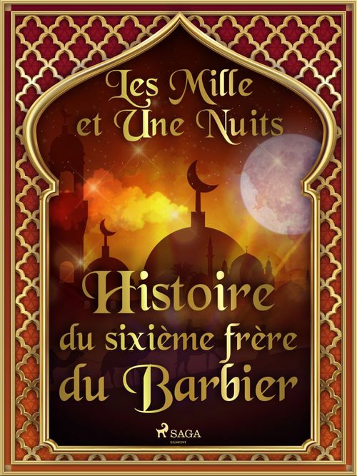 Couverture ebook de Histoire du sixième frère du Barbier , de -  Les Mille Et Une Nuits